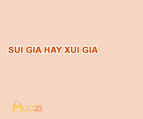 Sui gia hay Xui gia